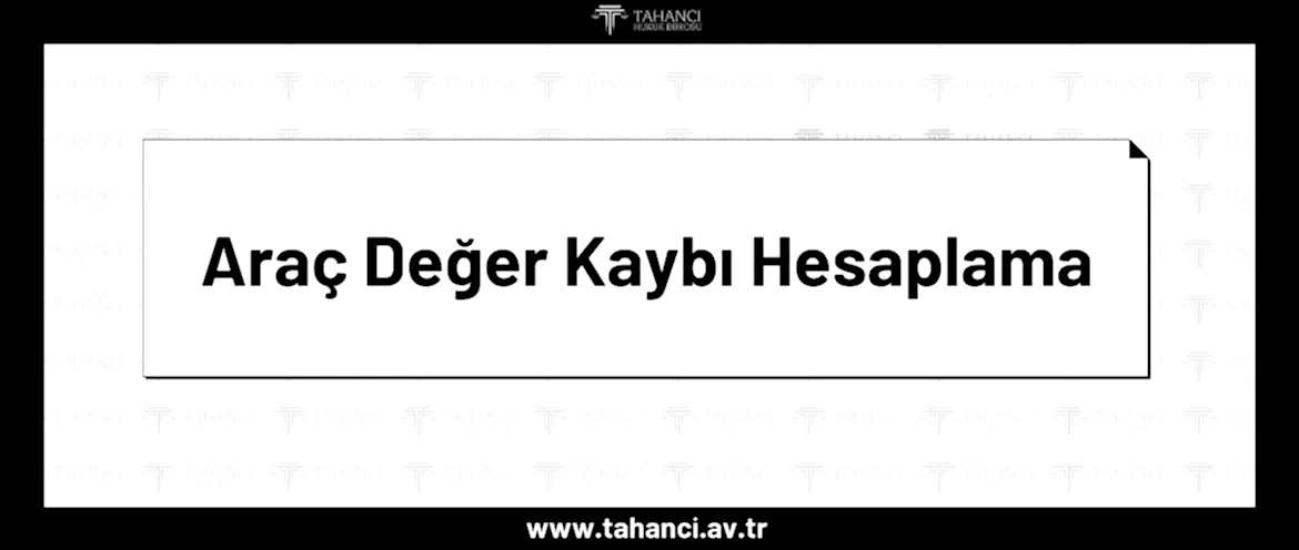 Araç Değer Kaybı Hesaplama 2025 Araç değer kaybı başvurusu